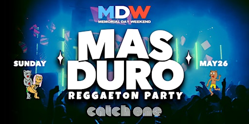 The Biggest Reggaeton Party @ Catch One! Mas Duro 18+ MDW! primary image