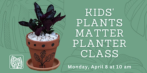 Kids' Plants Matter Planter Class! primary image