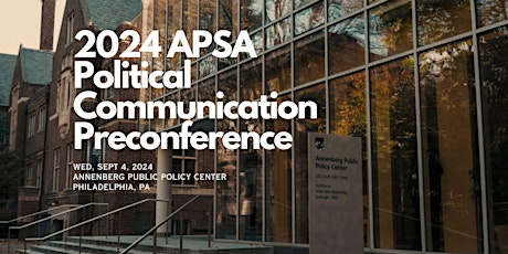 2024 ASPA Political Communication Preconference (Registration is FREE)