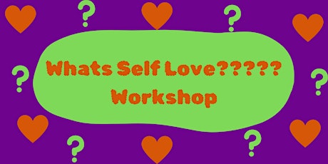 Whats Self Love Workshop