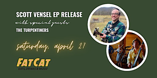 Image principale de Scott Vensel EP Release with special guests The Turpentiners