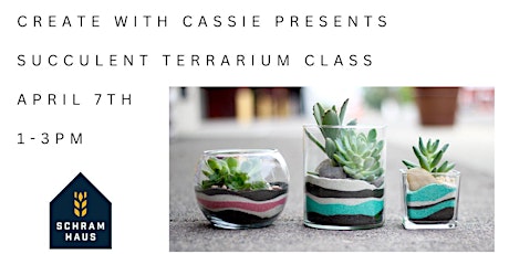 Succulent Terrarium Class at Schram Haus Brewery