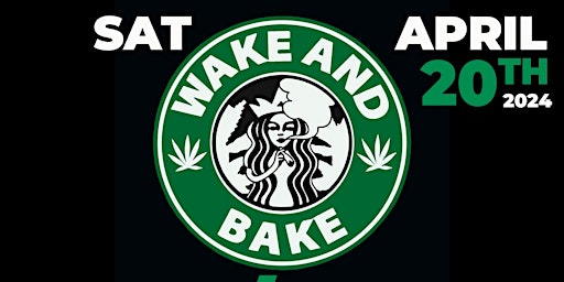 Image principale de WAKE & BAKE • 420 CELEBRITY EDITION  FEAT SMOOVE L • VENDORS • ARTISTS