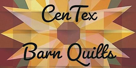 Barn Quilt/Outdoor Metal Decor Classes presented by CenTex Barn Quilts