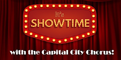 It's SHOWTIME With the Capital City Chorus!