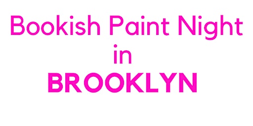 Bookish Paint Night in Brooklyn primary image