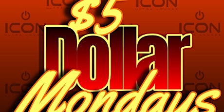 $5 Dollar Mondays at Icon Ultra Lounge
