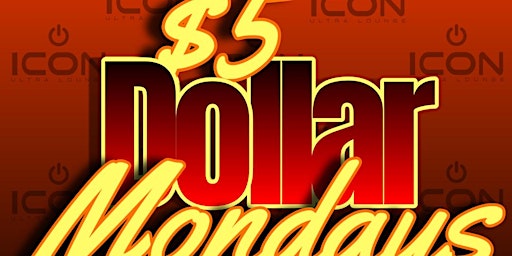 $5 Dollar Mondays at Icon Ultra Lounge primary image