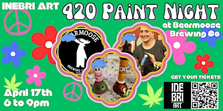 420 Paint Night @ Bearmoose Brewing!