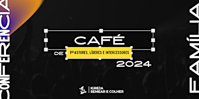 CAFÉ DE PASTORES, LÍDERES E INTERCESSORES 2024  primärbild