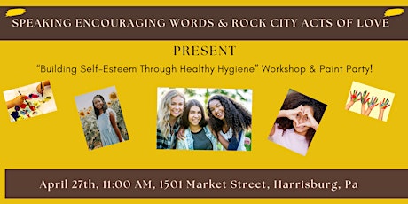 Building Self-Esteem Through Healthy Hygiene Workshop and Paint Party