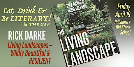 Eat, Drink & Be Literary! - Wildly Beautiful Landscapes, Author Rick Darke