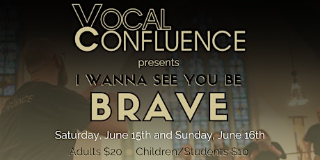 Vocal Confluence Presents: "I Wanna See You Be Brave"