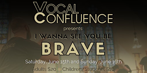 Imagem principal do evento Vocal Confluence Presents: "I Wanna See You Be Brave"