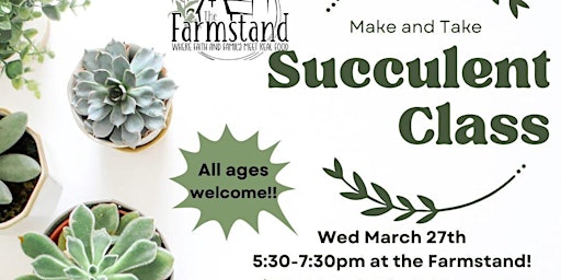 Succulent Make & Take, "Come & Go"  Event @ The Farmstand, Henning MN primary image