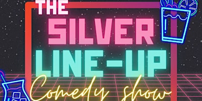 Imagem principal do evento The Silver Line-Up Stand Up Comedy Show