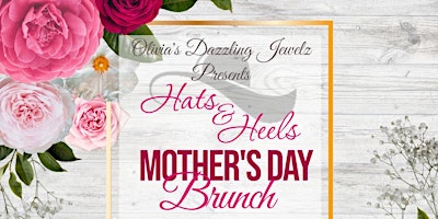 Imagem principal do evento Hats & Heels - Mother's Day Brunch