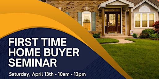 Primaire afbeelding van First Time Home Buyer Seminar