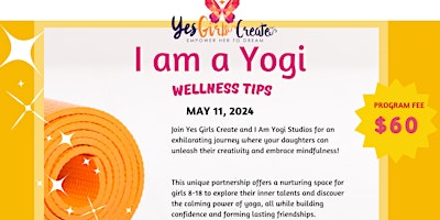 YES GIRLS CREATE AND I AM YOGI STUDIOS Wellness Session primary image