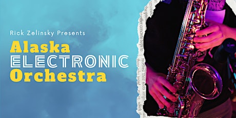 Alaska Electronic Orchestra Concert featuring Petumenos & Zelinsky