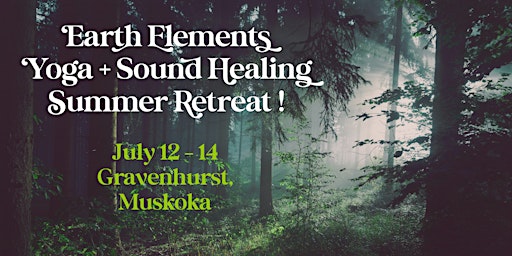 Primaire afbeelding van Earth Elements Yoga + Sound Healing Summer Retreat!