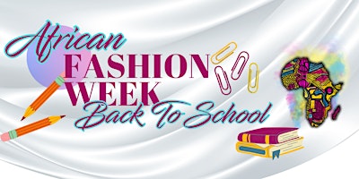 Emma Presents African Fashion Week Dallas Back to School primary image