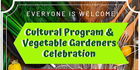 Cultural Program and Vegetable Gardeners Celebration primary image