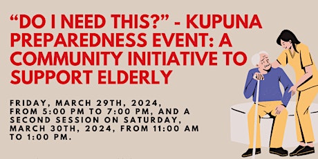 Do I Need This - Kupuna Preparedness Event