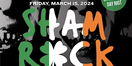 Primaire afbeelding van Sham Rock - St Paddys Day Riot 3/15 @ Harvard & Stone