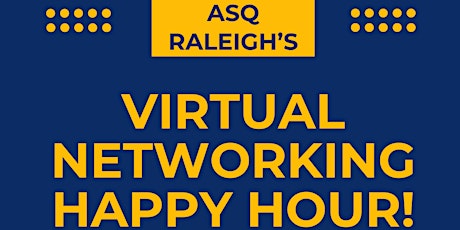 Imagem principal de ASQ Raleigh's Virtual Networking Happy Hour