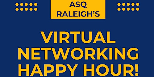 Imagen principal de ASQ Raleigh's Virtual Networking Happy Hour