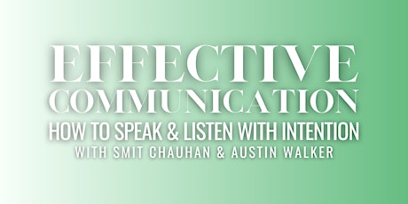 Effective Communication Workshop: How to Speak and Listen with Intention