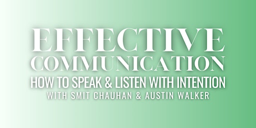 Hauptbild für Effective Communication Workshop: How to Speak and Listen with Intention