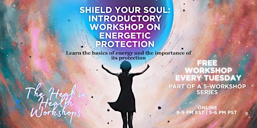 Imagen principal de Shield Your Soul: Free Online Intro Workshop for Energetic Protection