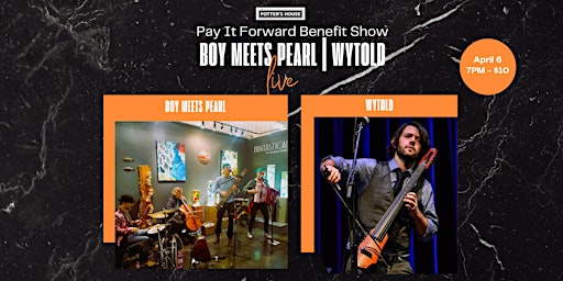 Primaire afbeelding van Pay It Forward Benefit Show: Boy Meets Pearl & Wytold