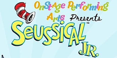 Onstage Performing Arts Presents “Seussical the Musical Jr.”