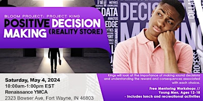 Primaire afbeelding van Project King Fort Wayne: Positive Decision Making (Reality Store)