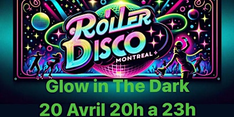"Glow in the Dark" Roller Disco / "Brille dans le Noir" Roller Disco