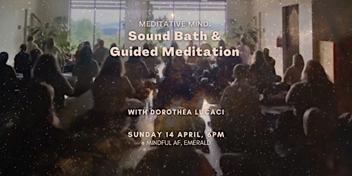 Imagem principal do evento MEDITATIVE MIND: Sound Immersion & Meditation (Emerald, Vic)