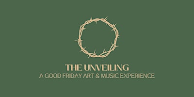 Primaire afbeelding van The Unveiling: A Good Friday Art & Music Experience