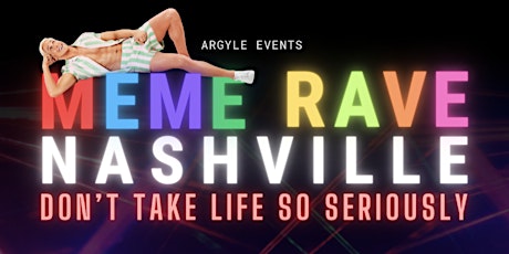 MEME RAVE: NASHVILLE