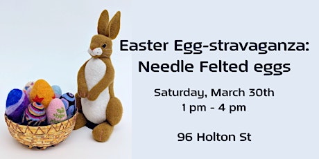 Hauptbild für Easter Egg-stravaganza: Needle Felted eggs
