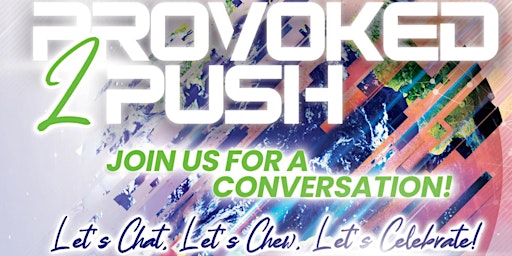 Imagem principal de PROVOKED 2 PUSH ON PURPOSE CONVERSATION CONTINUES 2024!!