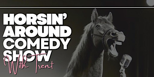 Horsin' Around Comedy Show primary image