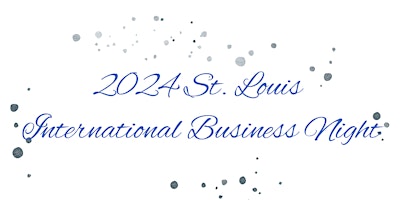 Hauptbild für 2024 Annual St. Louis International Business Night (Dinner & Gala)