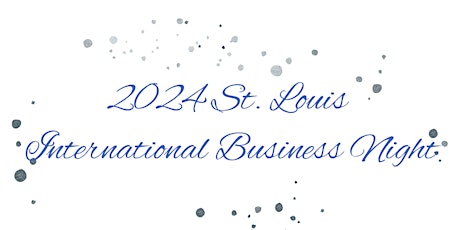 2024 Annual St. Louis International Business Night (Dinner & Gala)