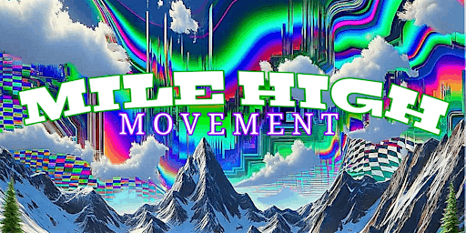 Primaire afbeelding van Complimentary Guest List: Mile High Movement (3/28)