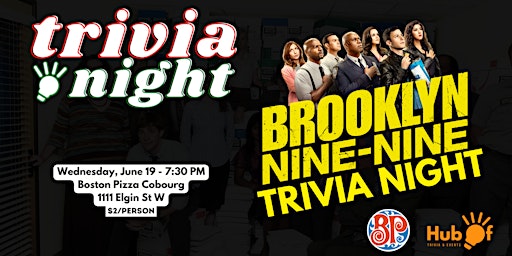 Primaire afbeelding van BROOKLYN NINE NINE Trivia Night - Boston Pizza (Cobourg)