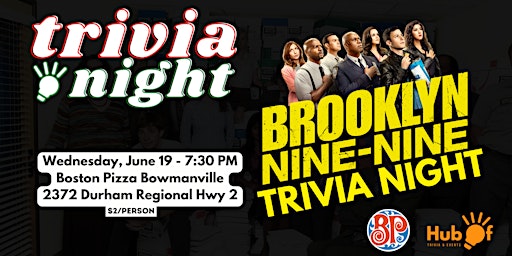 Primaire afbeelding van BROOKLYN NINE NINE Trivia Night - Boston Pizza (Bowmanville)