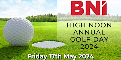 Primaire afbeelding van BNI High Noon - 2024 Charity Golf Day